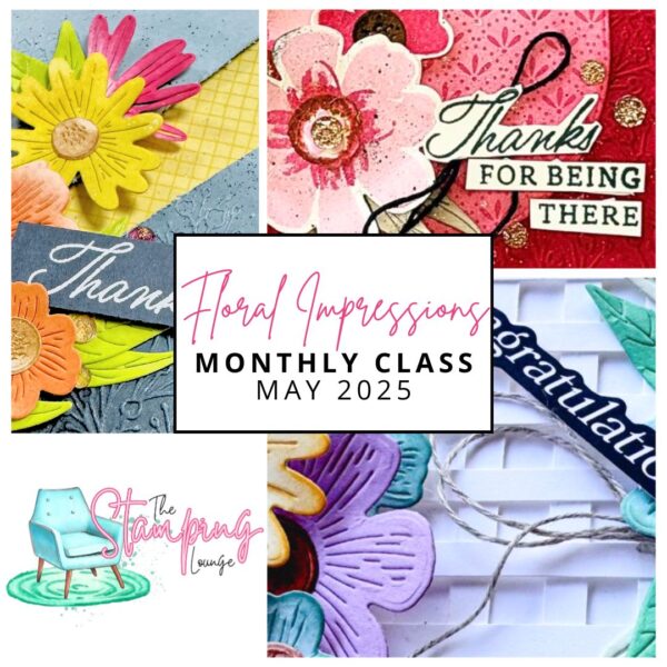 Floral Impressions The Stamping Lounge Monthly Class