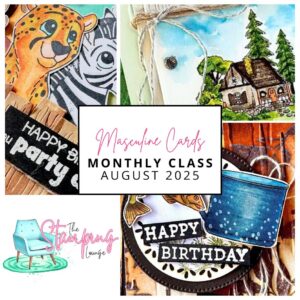 Promotional graphic for The Stamping Lounge August 2025 Monthly Class titled 'Masculine Cards.' The collage features handmade card designs including a cheerful cheetah with a zebra background, a watercolor cottage scene, a rustic wood-textured card with a ‘Happy Birthday’ greeting, and a circular card with a fish and blue bucket. A central white box highlights the class name and date. The Stamping Lounge logo with a teal chair and pink script is shown in the bottom left corner.