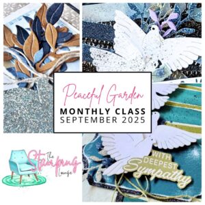 Promotional graphic for The Stamping Lounge September 2025 Monthly Class titled 'Peaceful Garden.' The collage showcases handmade sympathy and nature-themed cards, including layered paper leaves in blue and brown, sparkling glitter textures, and elegant white doves on teal and navy backgrounds. One card features the sentiment ‘With Deepest Sympathy.’ A central white box highlights the class name and date, with The Stamping Lounge logo of a teal chair and pink script in the bottom left corner.